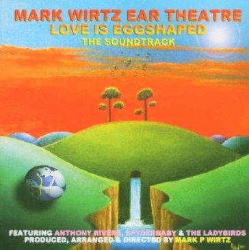 Love is egg shaped Mark Wirtz