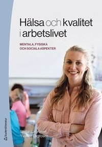 Hälsa och kvalitet i arbetslivet - mentala, fysiska och sociala aspekter
