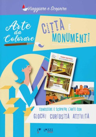 Città e monumenti. Arte da colorare
