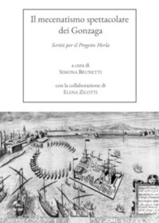 Il mecenatismo spettacolare dei Gonzaga. Scritti per il Progetto Herla