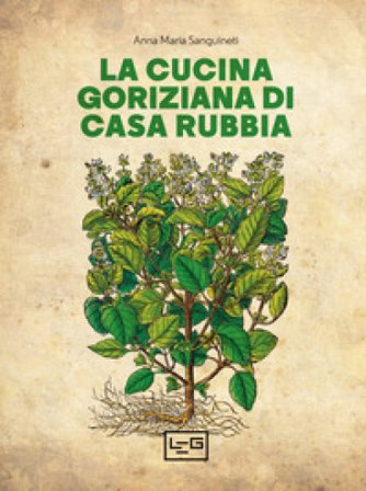 La cucina goriziana di casa Rubbia. Nuova ediz.