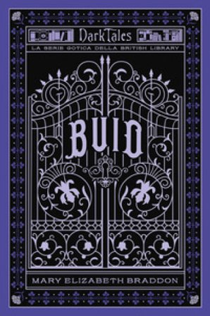 Buio. Dark tales. La serie gotica della British Library Mary Elizabeth Braddon