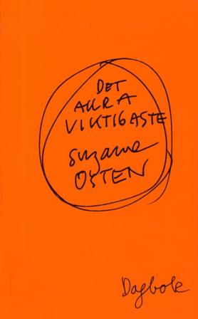 Det allra viktigaste. Dagbok - Bok av Suzanne Osten - Häfte