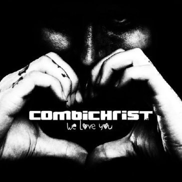 We love you Combichrist