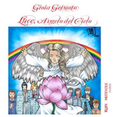Luce, angelo del cielo. Ediz. illustrata. Con CD-Audio Gioia Gesuato