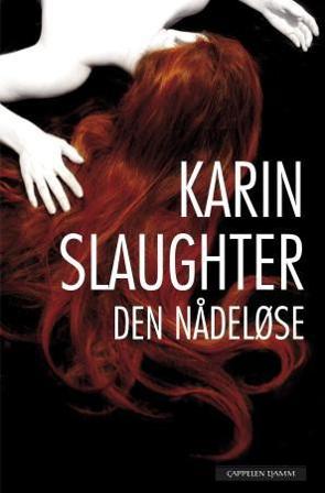 Den nådeløse - Bok av Karin Slaughter - Hardback