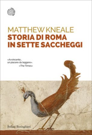 Storia di Roma in sette saccheggi Matthew Kneale