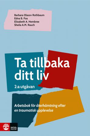 Ta tillbaka ditt liv : Arbetsbok för återhämtning efter en traumatisk upp - Bok av Edna B. Foa, Barbara Olasov Rothbaum, m.fl. - Häfte