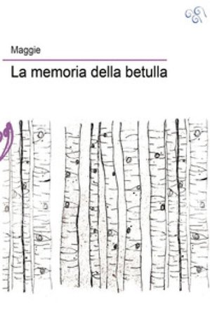 La memoria della betulla Mancino Maria Maggie