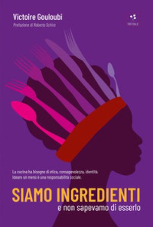 Siamo ingredienti e non sapevamo di esserlo Victoire Gouloubi