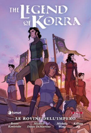 Le rovine dell'impero. The Legend of Korra Bryan Konietzko