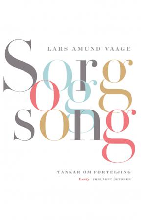Sorg og song - Bok av Lars Amund Vaage - Hardback