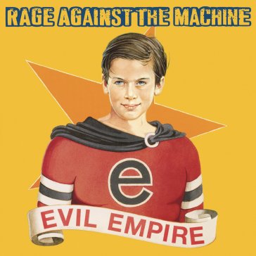 Evil empire Rage Against The Machine