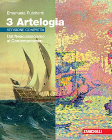 Artelogia. Versione compatta. Per le Scuole superiori. Con Contenuto digitale (fornito elettronicamente). Vol. 3: Dal Neoclassicismo al Contemporaneo 