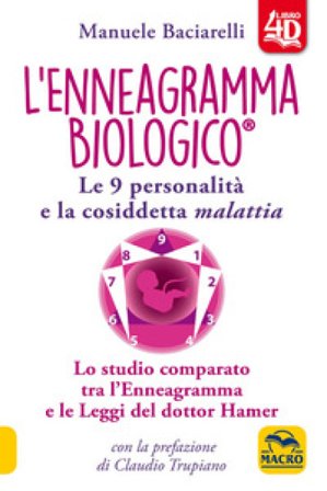 L'enneagramma biologico . Le 9 personalità e la cosiddetta malattia. Lo studio comparato tra l'enneagramma e le leggi del dottor Hamer. Con Contenuto 