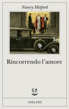 Rincorrendo l'amore Nancy Mitford