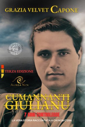 Cumannanti Giulianu. 7 anni controlegge Grazia Velvet Capone