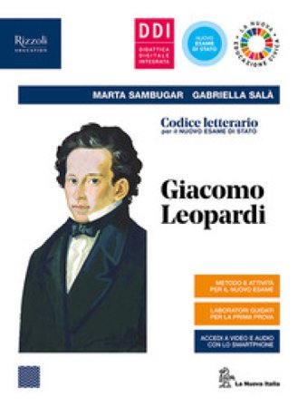 Codice letterario per il nuovo esame di Stato. Giacomo Leopardi. Per le Scuole superiori. Con e-book. Con espansione online Marta Sambugar