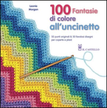 100 fantasie di colore all'uncinetto Leonie Morgan