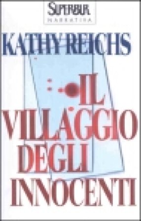 Il villaggio degli innocenti Kathy Reichs