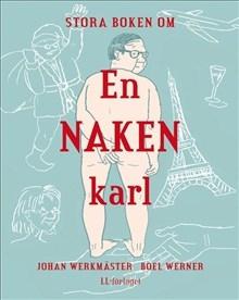 Stora boken om en naken karl - Bok av Johan Werkmäster - Inbunden