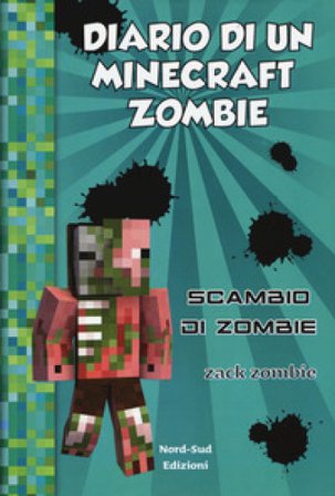 Diario di un Minecraft Zombie. Vol. 4: Scambio di zombie Zack Zombie
