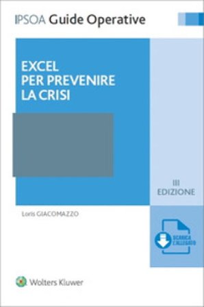 Excel per prevenire la crisi. Con espansione online Loris Giacomazzo