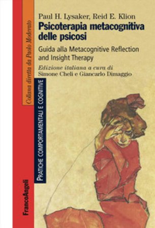 Psicoterapia metacognitiva delle psicosi. Guida alla Metacognitive Reflection and Insight Therapy Paul H. Lysaker