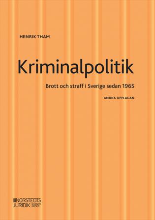 Kriminalpolitik : brott & straff i Sverige sedan 1965 - Bok av Henrik Tham - Häfte