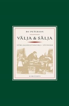 Välja & sälja : om bokförläggarens nya roll under 1800-talet, ISBN: 9789113074726