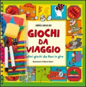 Giochi da viaggio e altri giochi da fare in giro. Ediz. illustrata Andrea Angiolino