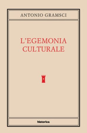 L'egemonia culturale Antonio Gramsci