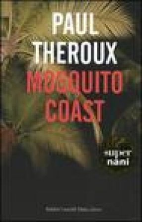 Mosquito Coast Paul Theroux