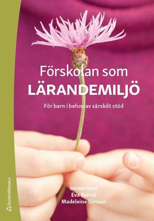 Förskolan som lärandemiljö - För barn i behov av särskilt stöd, ISBN: 9789144132242