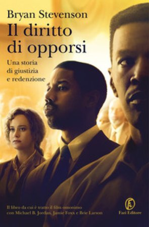Il diritto di opporsi. Una storia di giustizia e redenzione Bryan Stevenson
