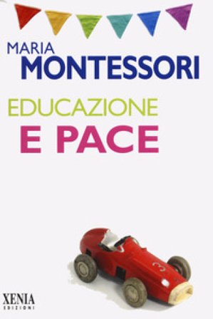 Educazione e pace Maria Montessori
