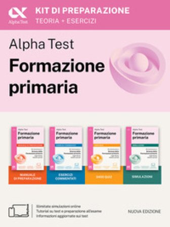 Alpha Test Formazione primaria. Kit di preparazione. Edizione 2025/2026. Per il test di ammissione in Scienze della Formazione Primaria. Con 