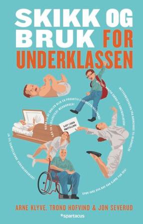 Skikk og bruk for underklassen - Bok av Arne Klyve, Jon Severud, m.fl. - Paperback