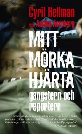 Mitt mörka hjärta : gangstern och reportern - Bok av Cyril Hellman - Pocket