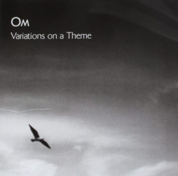Variations on a theme Om