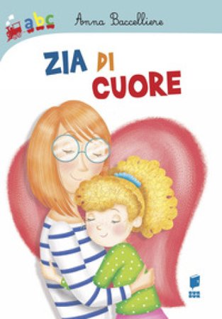Zia di cuore. Ediz. a colori Anna Baccelliere