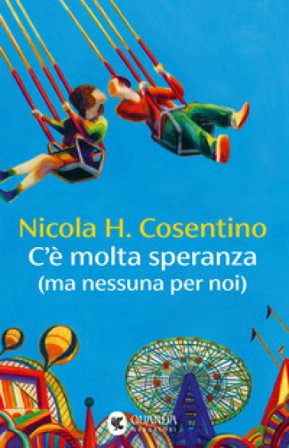 C'e' molta speranza (ma nessuna per noi) Nicola H. Cosentino