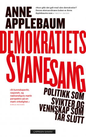 Demokratiets svanesang - Bok av Anne Applebaum - Hardback