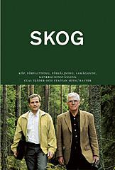 Skog : med konsekvenser av slopad arvs- och förmögenhetsskatt 2005 + bilaga - Bok av Staffan Seth - Inbunden
