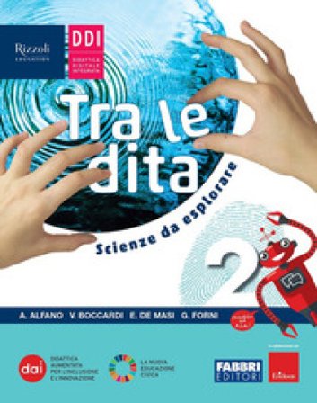 Tra le dita. Scienze da esplorare. Per la Scuola media. Con e-book. Con espansione online. Vol. 2