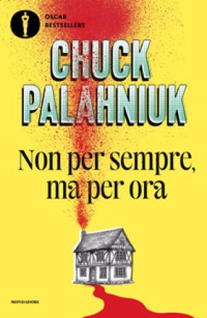 Non per sempre, ma per ora Chuck Palahniuk