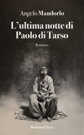 L'ultima notte di Paolo di Tarso Angelo Mandorlo
