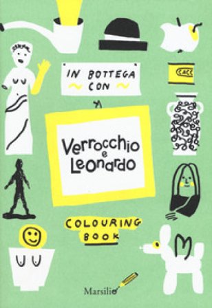 In bottega con Verrocchio e Leonardo. Colouring book Paola Momenté