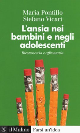L'ansia nei bambini e negli adolescenti. Riconoscerla e affrontarla Stefano Vicari
