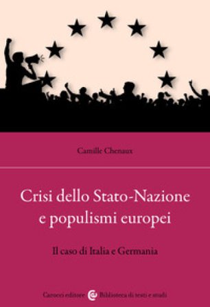 Crisi dello Stato-Nazione e populismi europei. Il caso di Italia e Germania Camille Chenaux